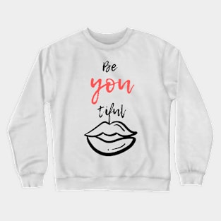 Be You tiful Crewneck Sweatshirt